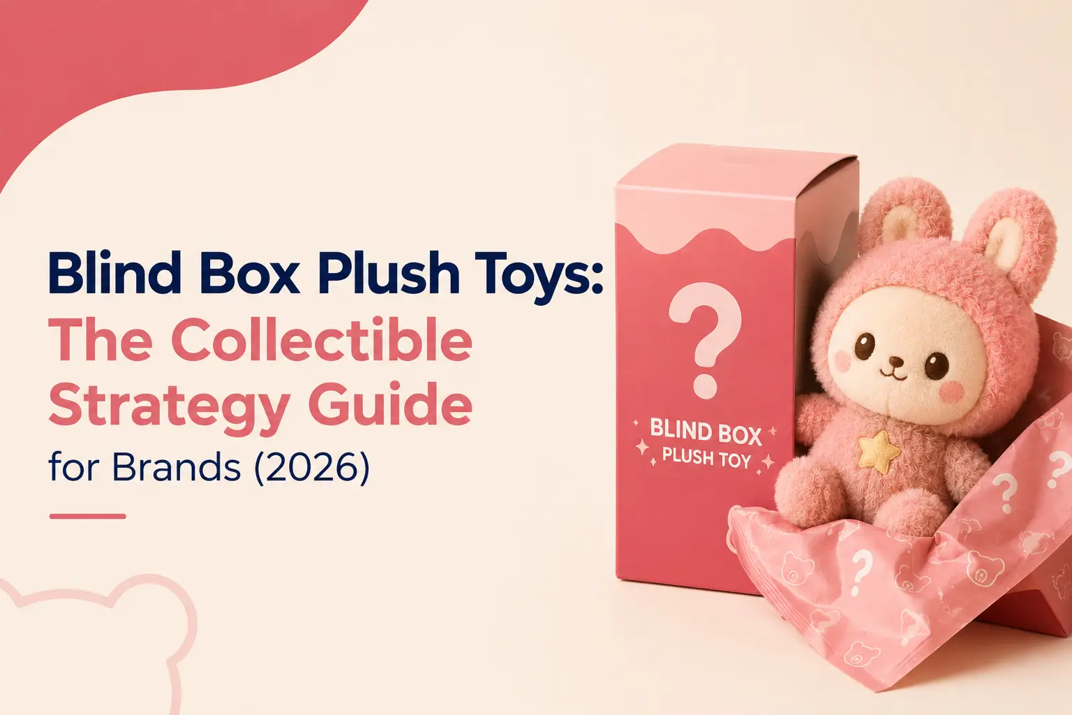 Blind Box Plush Toys: Brand Strategy & Sourcing Guide